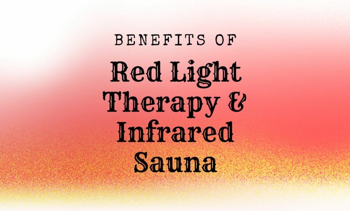 benefits of red light therapy and infrared sauna
