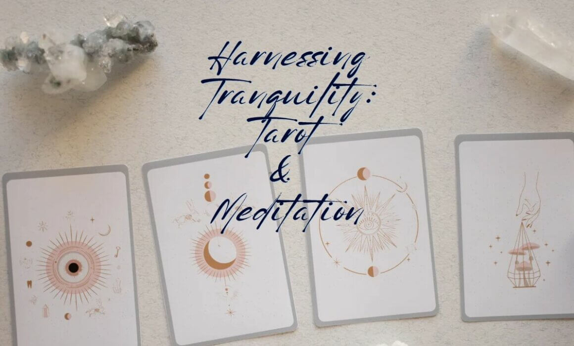 Harnessing Tranquility Uniting Tarot and Meditation