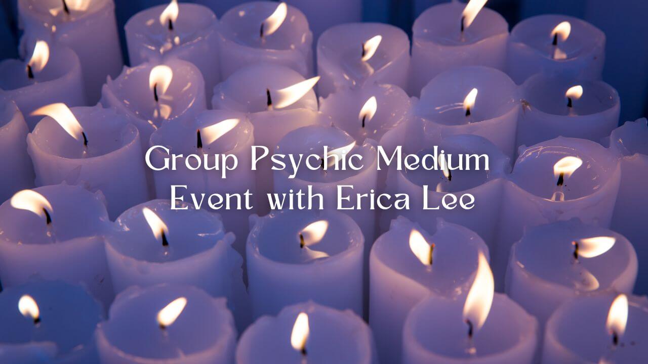 group psychic medium event Erica Lee