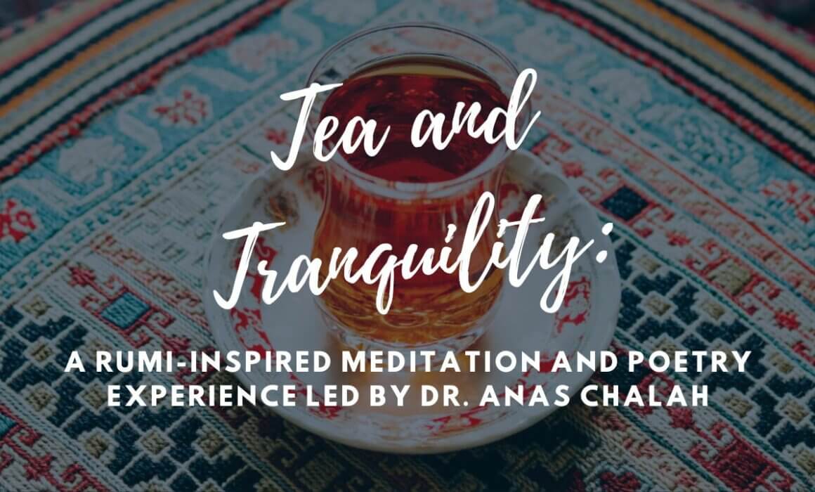 tea and tranquility rumi meditation and tea experience